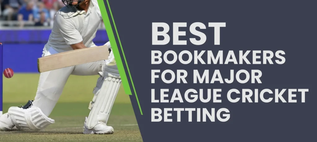 Review of the best bookmakers for Major League Cricket
