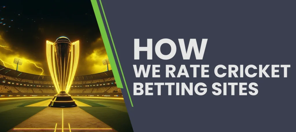 Our criteria for choosing the best bookmakers for cricket betting