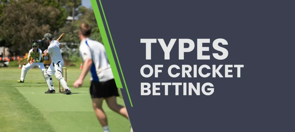 Explanation of the different types of cricket betting