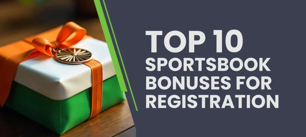 Best bookmakers with bonuses for registration
