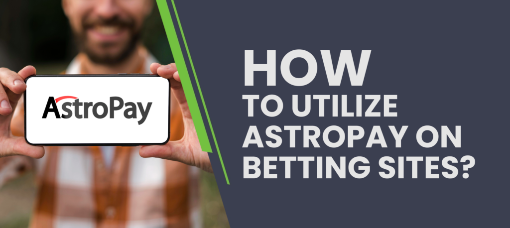 Using AstroPay for deposits on betting sites